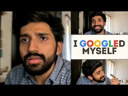 I Googled Myself | Kishen Das