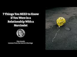 7 Things You Need to Know if You Were in a Relationship With a Narcissist