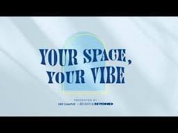 Your Space, Your Vibe presented by Her Campus + Bed Bath & Beyond