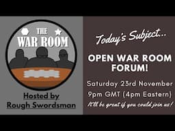 The War Room LIVE - Open War Room Forum