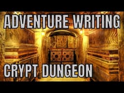 Writing a  CRYPT DUNGEON Adventure - Game Master Guide #10 🔴#4k LIVE