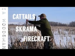 Cattails Skrama Firecraft