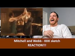 American Reacts to MITCHELL AND WEBB - KKK Sketch - REACTION