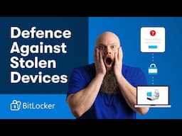 Introducing BitLocker; Your Defence Against Stolen Devices