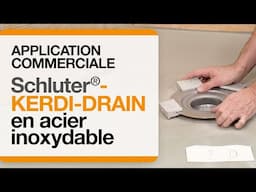 Comment installer le drain Schluter®-KERDI-DRAIN en acier inoxydable dans applications commerciales