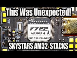 SKYSTARS AM32 Stacks - Great Hardware But With A Surprise!