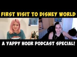 Disney Noob's First Visit to Disney World - A Yappy Hour Special!