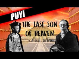 CHINA'S LAST EMPEROR - PUYI'S FASCINATING BIOGRAPHY