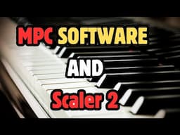 MPC Software Tutorials - Scaler 2 - Creating Chords and Bassline