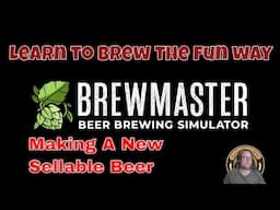 Brewing With Brewmaster: The Ultimate Beer Brewing Simulator Game! Brew 3