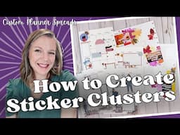 How to Create Sticker Clusters || Custom Planner Spreads