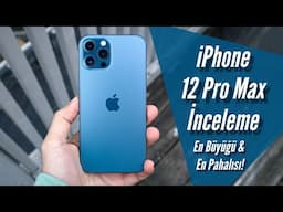 iPhone 12 Pro Max İnceleme (En Pahalısı & En Büyüğü!)