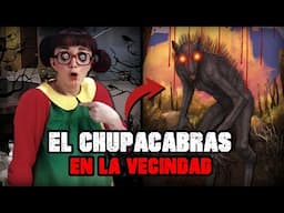 EL CHUPACABRAS EN LA VECINDAD: CONOCE LA LEYENDA | EL CHAVO DEL 8