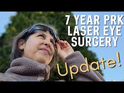 7 Year PRK Laser Eye Surgery Update