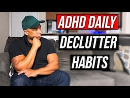 Top 8 Habits To Declutter Your Home Daily with ADHD