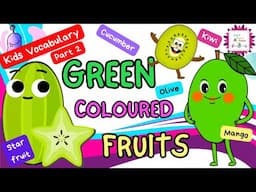 GREEN colored Fruits Names In English | Fruits Song | Fruits Flashcards For Kids | Learning Video