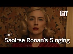 The Secret Behind Saoirse Ronan's Musical Performance in BLITZ | TIFF 2024