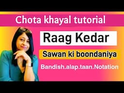 Raag Kedar 🎵sawan ki boondaniya🎵 vocal tutorial🎵bandish alap taan 🎵swati Sen🎵raag shikkha