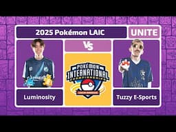 Luminosity vs Tuzzy E-Sports - Finals | Pokémon UNITE at LAIC 2025