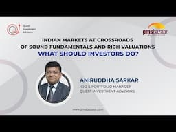 Is the Indian Market Overvalued? Expert Fund Manager Aniruddha Sarkar Answers #marketoutlook