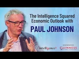 The Intelligence Squared Economic Outlook with Paul Johnson