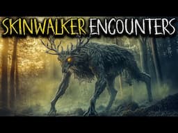 5 Skinwalker ENCOUNTERS That Will Give You CHILLS Tonight!