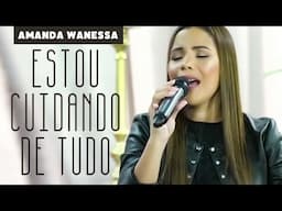 Estou Cuidando de Tudo - Amanda Wanessa ( Live Voz e Piano)