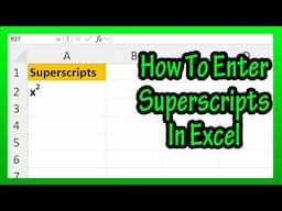 How To Enter Insert Or Type In Superscripts (x squared), Upper Numbers In Text In Excel Explained