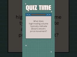 Quiz! What does high trading volume typically indicate about a stock's price movement? #trading