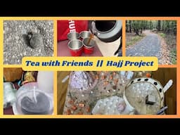 Tea With Friends || Heartwarming Friends & Family Time || Hajj Project || Fun Activity With Kids