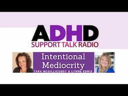 The Power of Imperfection: Embracing Intentional Mediocrity to Overcome ADHD Perfectionism