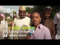 Street Debate: No end in sight for Nigeria's kidnapping crisis?