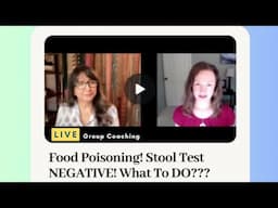 Food Poisoning! Stool Test Negative, What to do next?