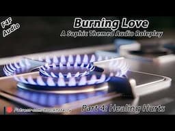 ASMR Roleplay | Burning Love: Healing and Hurting  | A Lesbian Firefighter Romance Audio Series