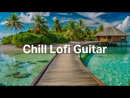 Chill Lofi Guitar | Chill Beat | Study Relax Sleeping | Ambient Music | 1 Hours music compilation