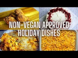 Non-Vegan Approved Holiday Dishes | Katie Makes It Vegan