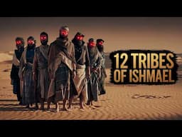 Shocking Truth about The 12 Tribes of ISHMAEL !! Bible Mysteries Explained