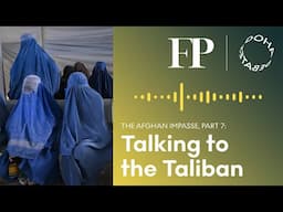 The Afghan Impasse, Part 7: Talking to the Taliban | The Negotiators