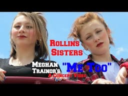 Rollins Sisters- Meghan Trainor's "Me Too" Concept Video