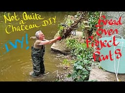 Not Quite a Chateau DIY 270 - Bread Oven Project - Part 8 - The dreaded Ivy - Tony's in the River