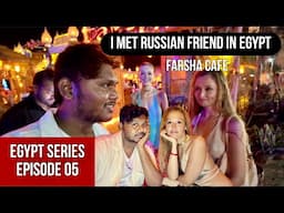 Egypt Sharm el sheikh Farsha Cafe Epi 05 | Vinayak Mali Vlogs