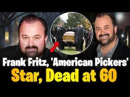 Frank Fritz TRAGIC Death at 60 What Really Happened?