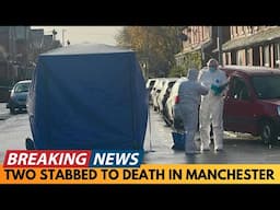 BREAKING NEWS: TWO STABBED IN MANCHESTER LEADING TO MURDER INVESTIGATION