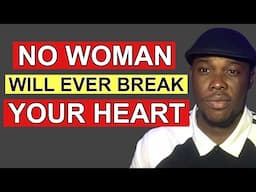 Do These 4 Things And No WOMAN Will Ever BREAK Your Heart