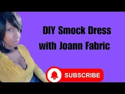 Making a Smock dress from  Joann Fabric