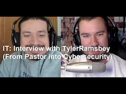 IT: Interview with @TylerRamsbey (From Pastor into Cybersecurity)