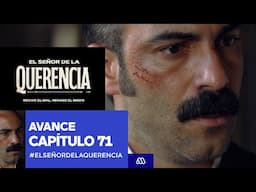 El Señor de la Querencia / Avance / Capítulo 71