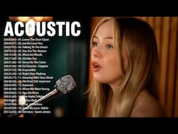 Acoustic Covers of Popular Songs - The Best Acoustic Covers of Popular Songs 2024 - Acoustic 2024