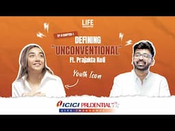 Defining Unconventional: Prajakta Koli like never before | Life Unscripted Ep.6 | Chapter 1