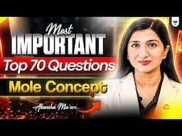 Most Important Top 70 Questions - Mole Concept | NEET 2025 | Akansha Karnwal